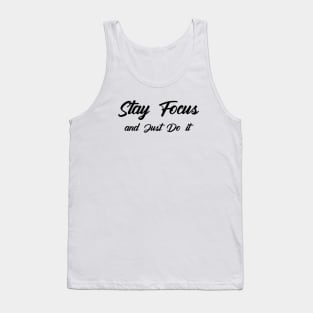 Quote, stay focus Tank Top